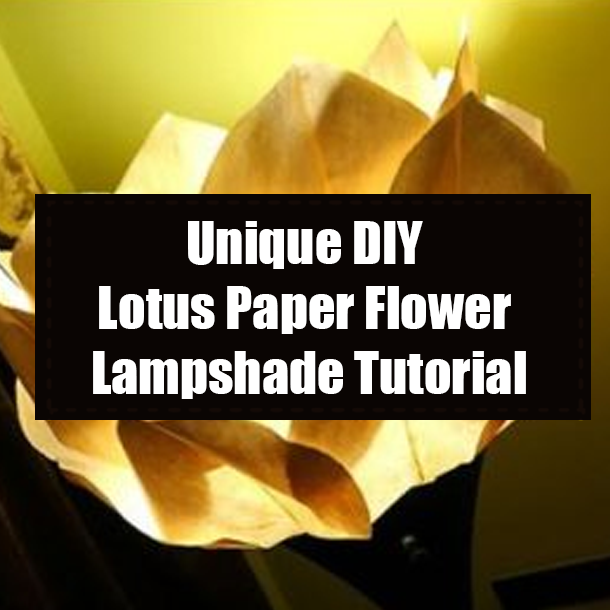 Unique DIY Lotus Paper Flower Lampshade Tutorial