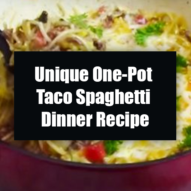 Unique One-Pot Taco Spaghetti Dinner Recipe