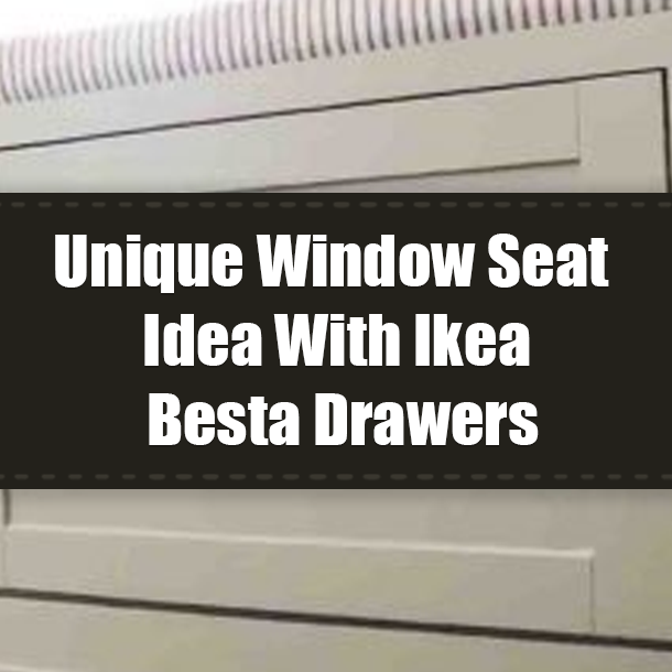 Unique Window Seat Idea With Ikea Besta Drawers