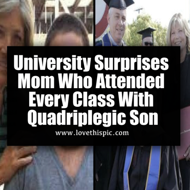 University Surprises Mom Who Attended Every Class With Quadriplegic Son