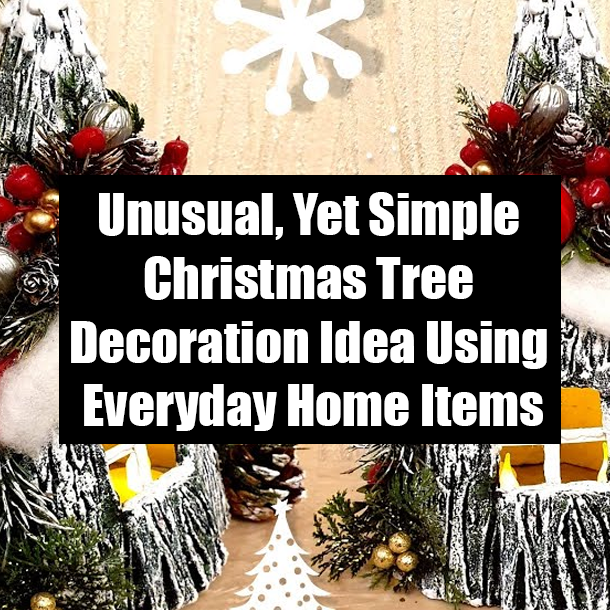 Unusual, Yet Simple Christmas Tree Decoration Idea Using Everyday Home Items