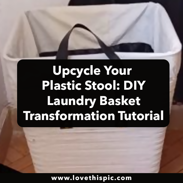 Upcycle Your Plastic Stool: DIY Laundry Basket Transformation Tutorial