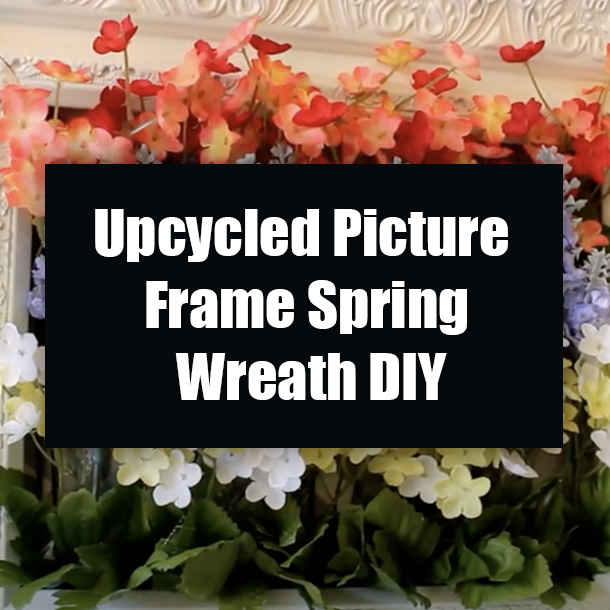 Upcycled Picture Frame Spring Wreath DIY