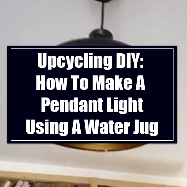 Upcycling DIY: How To Make A Pendant Light Using A Water Jug