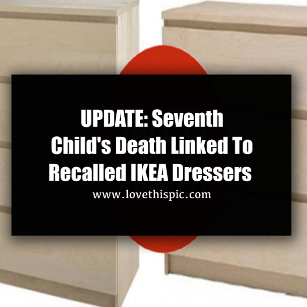 UPDATE: Seventh Child's Death Linked to Recalled IKEA Dressers