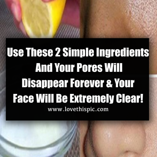 Use These 2 Simple Ingredients And Your Pores Will Disappear Forever & Your Face Will Be Extremely Clear!