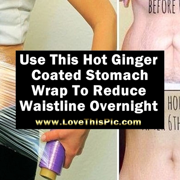 Use This Ginger Coated Stomach Wrap To Reduce Your Waistline Overnight!