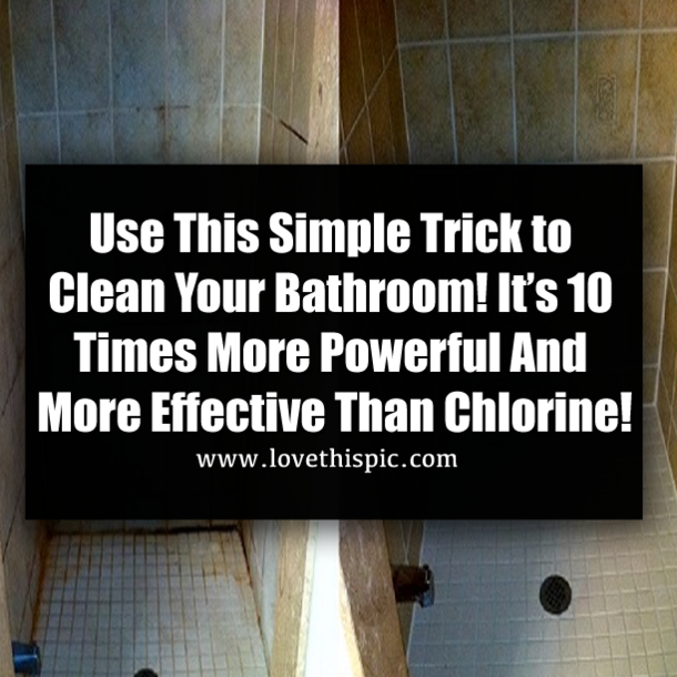Use This Simple Trick to Clean Your Bathroom! It’s 10 Times More Powerful And More Effective Than Chlorine!