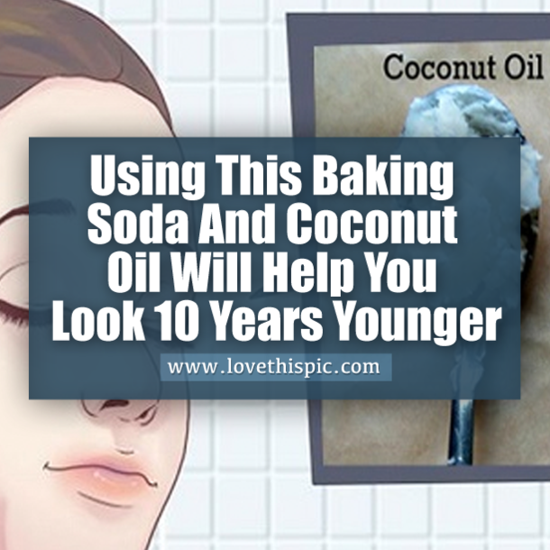Using This Baking Soda And Coconut Oil Will Help You Look 10 Years Younger