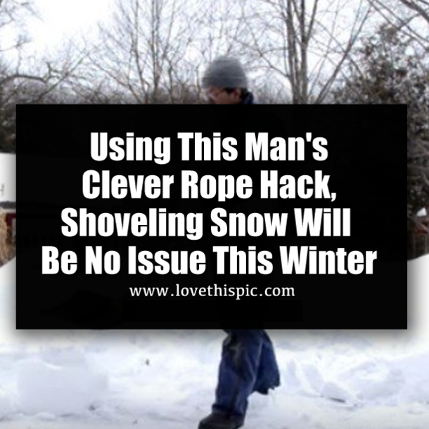 Using This Man's Clever Rope Hack, Shoveling Snow Will Be No Issue This Winter