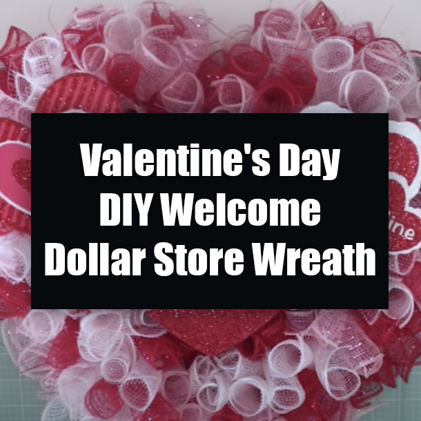 Valentine's Day DIY Welcome Dollar Store Wreath