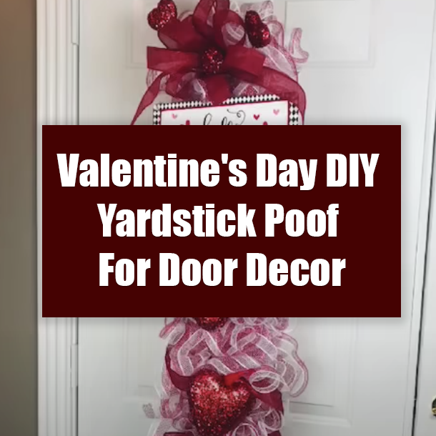 Valentine's Day DIY Yardstick Poof For Door Decor