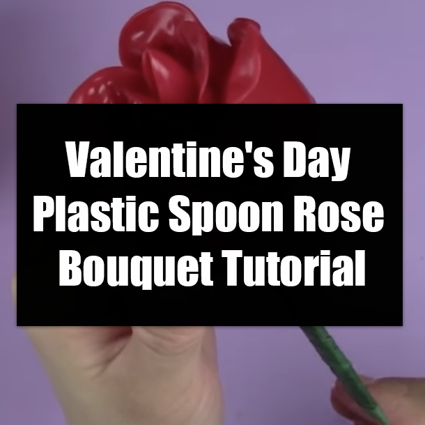 Valentine's Day Plastic Spoon Rose Bouquet Tutorial