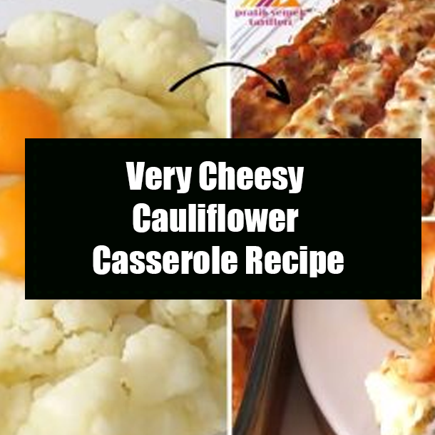 Very Cheesy Cauliflower Casserole Recipe