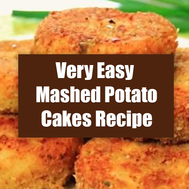 Very Easy Mashed Potato Cakes Recipe