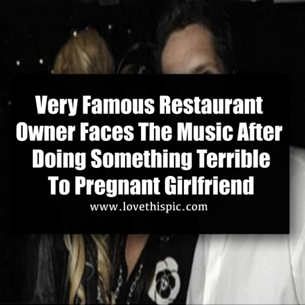 Very Famous Restaurant Owner Faces The Music After Doing Something Terrible To Pregnant Girlfriend