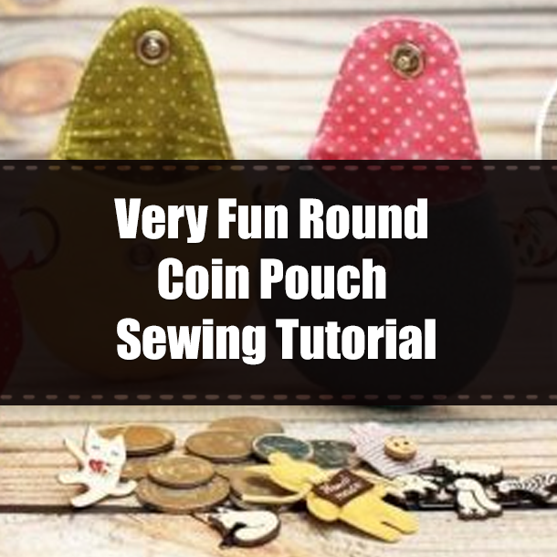 Very Fun Round Coin Pouch Sewing Tutorial