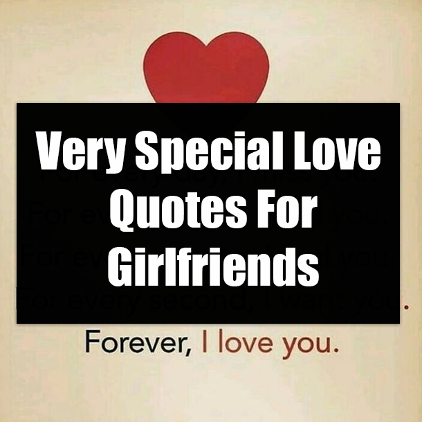 Very Special Love Quotes For Girlfriends