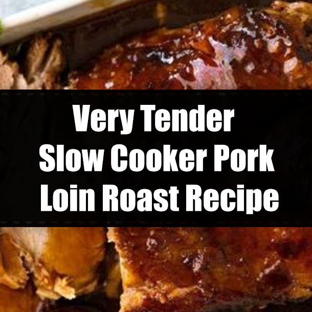 Very Tender Slow Cooker Pork Loin Roast Recipe