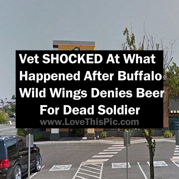 Vet SHOCKED At What Happened After Buffalo Wild Wings Denies Beer For Dead Soldier