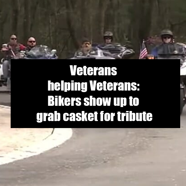 Veterans helping Veterans: Bikers show up to grab casket for tribute