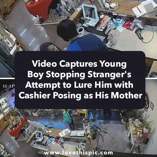 Video Captures Young Boy Stopping Stranger's Attempt to Lure Him with Cashier Posing as His Mother