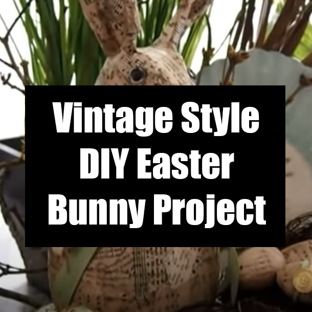Vintage Style DIY Easter Bunny Project