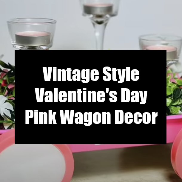 Vintage Style Valentine's Day Pink Wagon Decor