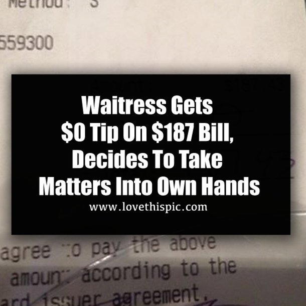 Waitress Gets $0 Tip On $187 Bill, Decides To Take Matters Into Own Hands