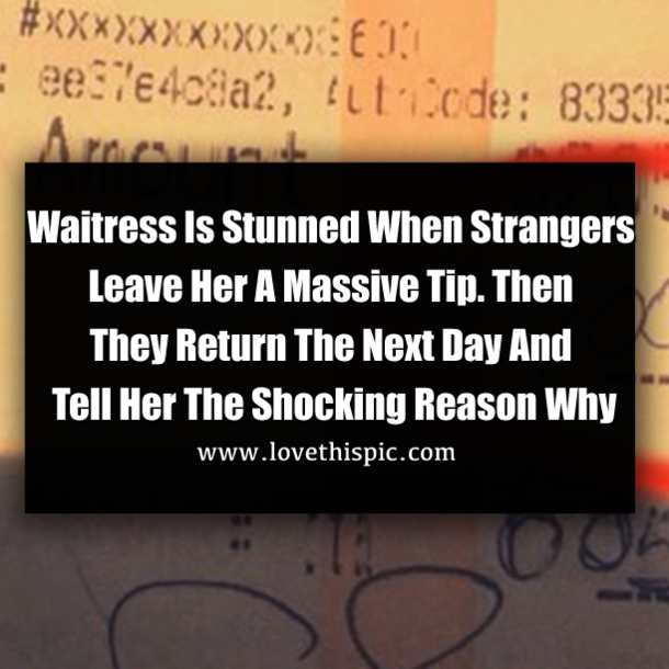Waitress Is Stunned When Strangers Leave Her A Massive Tip. Then They Return The Next Day And Tell Her The Shocking Reason Why