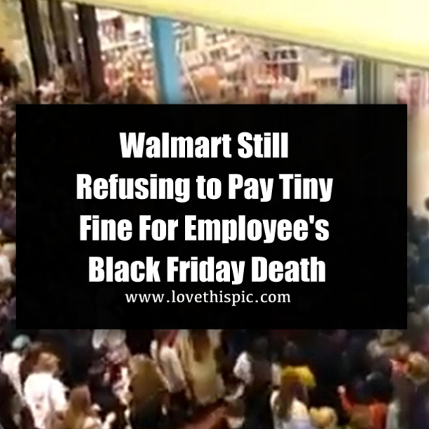 Walmart Still Refusing to Pay Tiny Fine For Employee's Black Friday Death