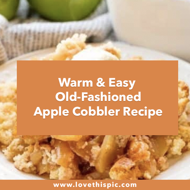 Warm & Easy Old-Fashioned Apple Cobbler Recipe