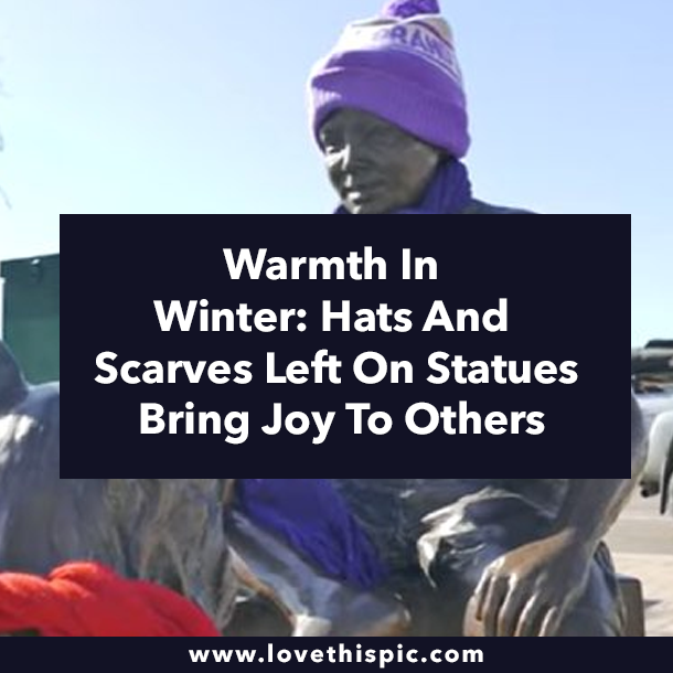 Warmth In Winter: Hats And Scarves Left On Statues Bring Joy To Others