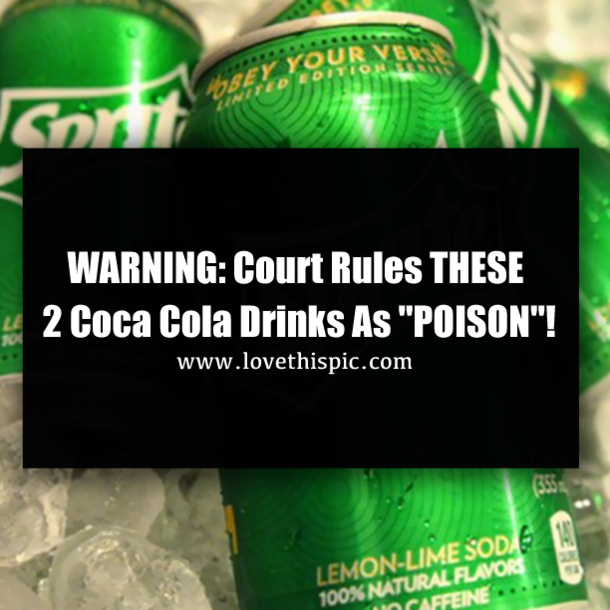 WARNING: Court Rules THESE 2 Coca Cola Drinks As "POISON"!