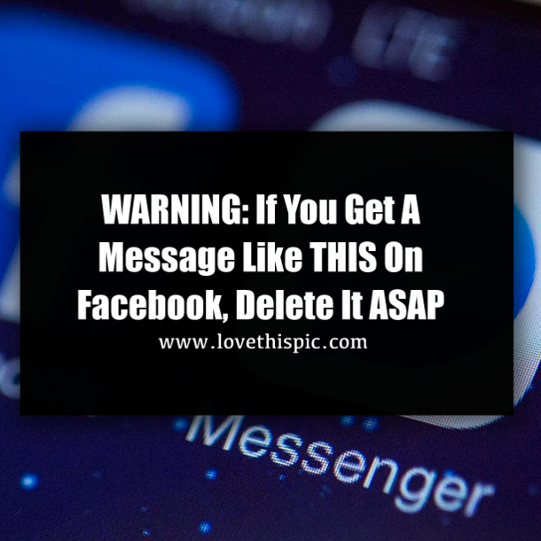 WARNING: If You Get A Message Like THIS On Facebook, Delete It ASAP