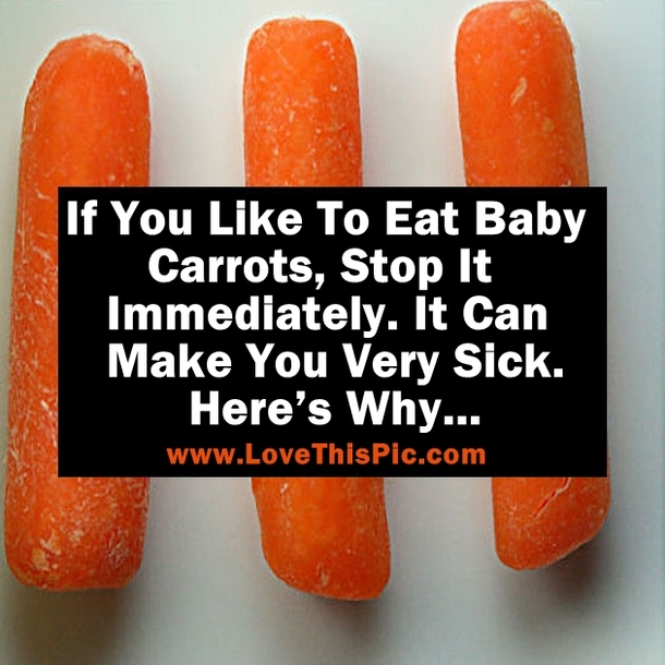Warning: If You Like To Eat Baby Carrots, Stop It Immediately. It Can Make You Very Sick. Here’s Why…