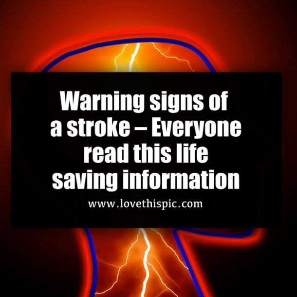 Warning signs of a stroke – Everyone read this life saving information