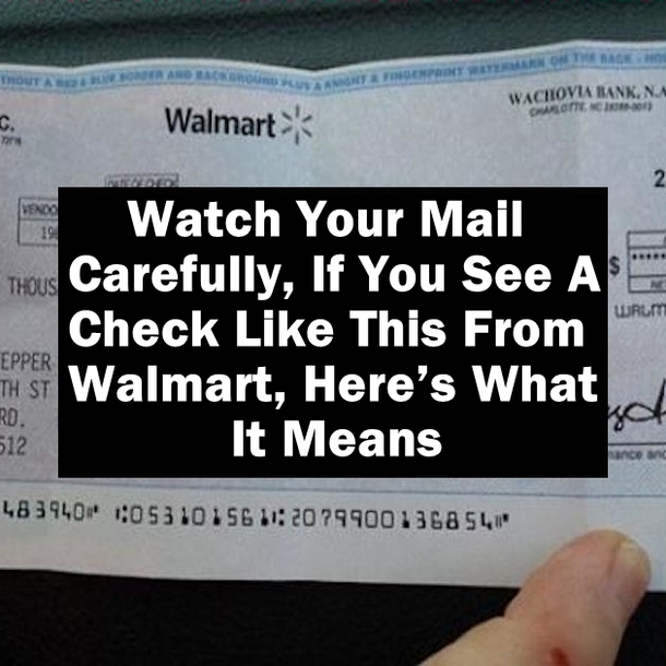 Watch Your Mail Carefully, If You See A Check Like This From Walmart, Here’s What It Means