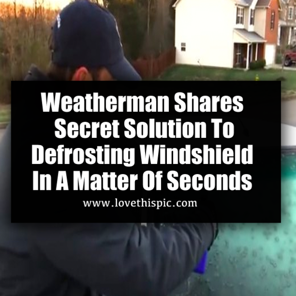 Weatherman Shares Secret Solution To Defrosting Windshield In A Matter Of Seconds