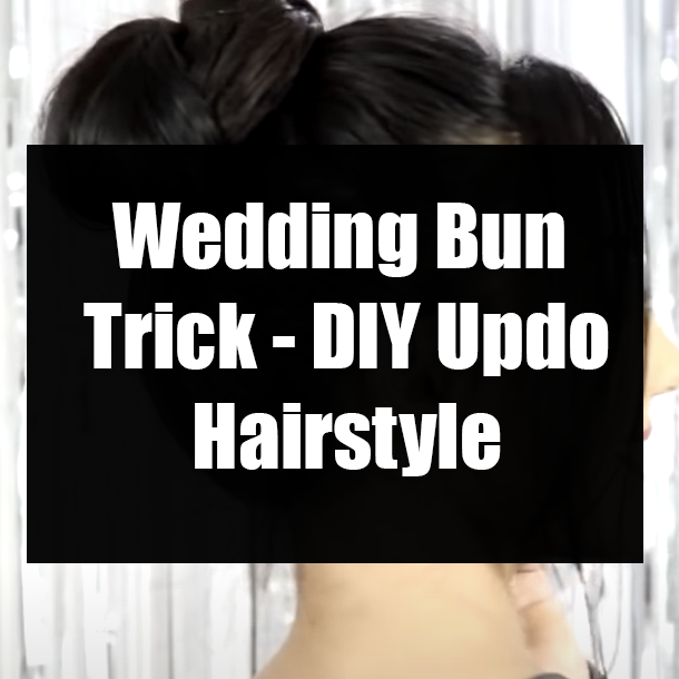 Wedding Bun Trick - DIY Updo Hairstyle