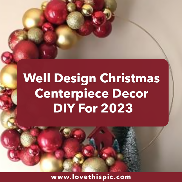 Well Design Christmas Centerpiece Decor DIY For 2023