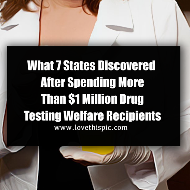 What 7 States Discovered After Spending More Than $1 Million Drug Testing Welfare Recipients