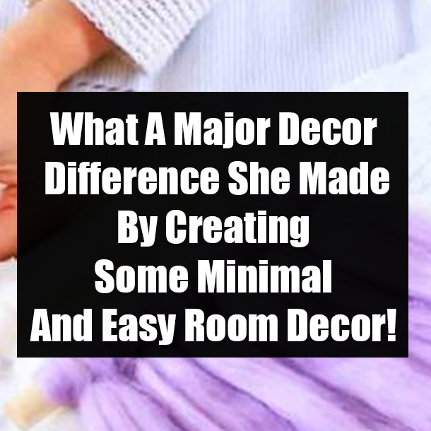 What A Major Decor Difference She Made By Creating Some Minimal And Easy Room Decor!