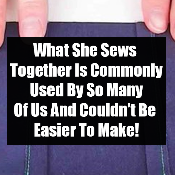 What She Sews Together Is Commonly Used By So Many Of Us And Couldn’t Be Easier To Make!