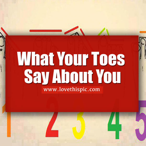 What Your Toes Say About You