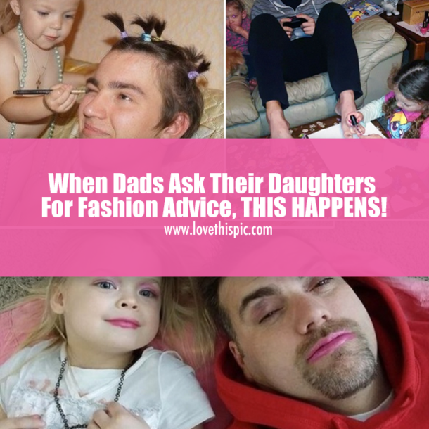 When Dads Ask Their Daughters For Fashion Advice, THIS HAPPENS!