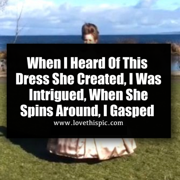 When I Heard Of This Dress She Created, I Was Intrigued, When She Spins Around, I Gasped