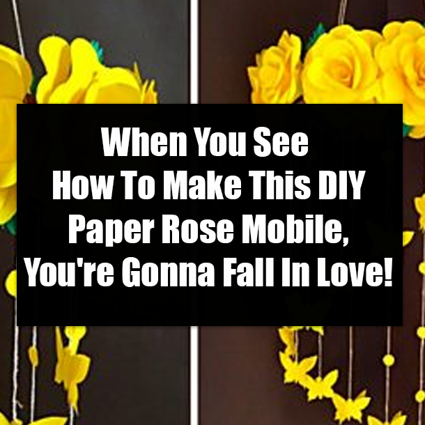 When You See How To Make This DIY Paper Rose Mobile, You're Gonna Fall In Love!