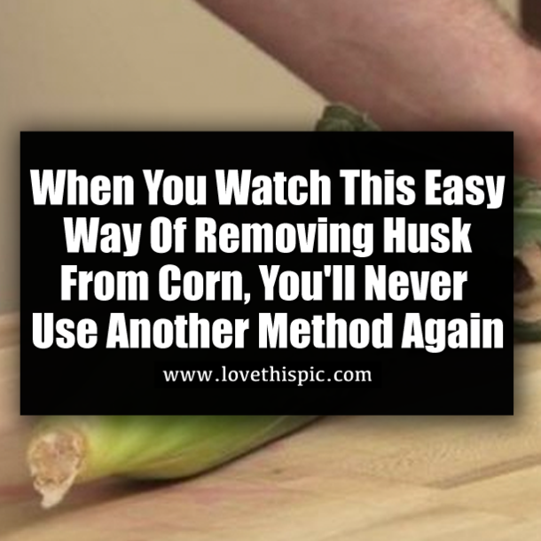 When You Watch This Easy Way Of Removing Husk From Corn, You'll Never Use Another Method Again