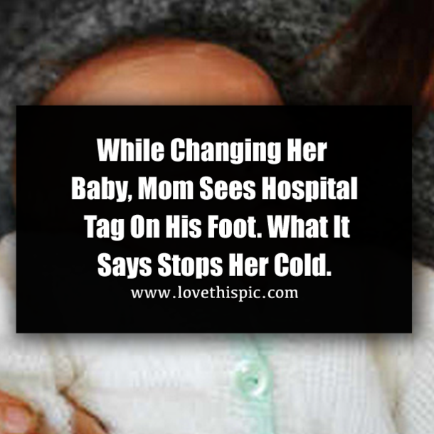 While Changing Her Baby, Mom Sees Hospital Tag On His Foot. What It Says Stops Her Cold.